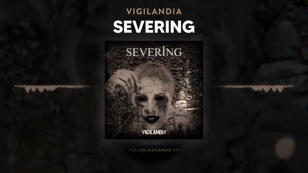 VIGILANDIA - Severing (Official Streaming Video)