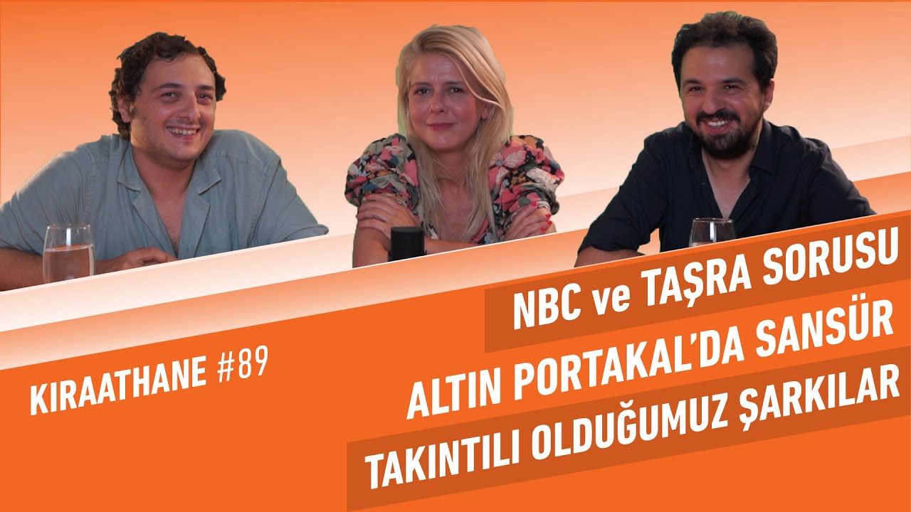 Nuri Bilge Ceylan Fırtınası, Altın Portakal'da Sansür, Takıntılı Olduğumuz Şarkılar | Kıraathane #89