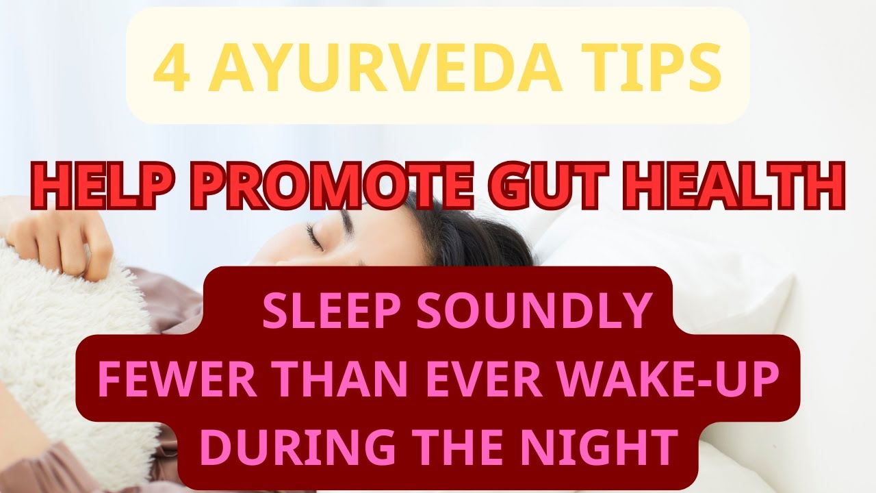 4 Ayurveda Tips for a Healthy Gut & Deep Sleep