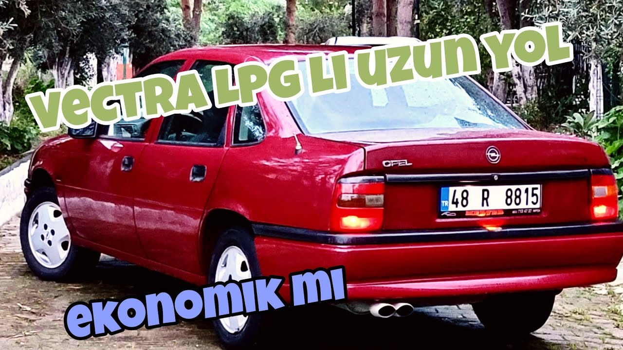 VECTRA İLE LPG Lİ UZUN YOL |