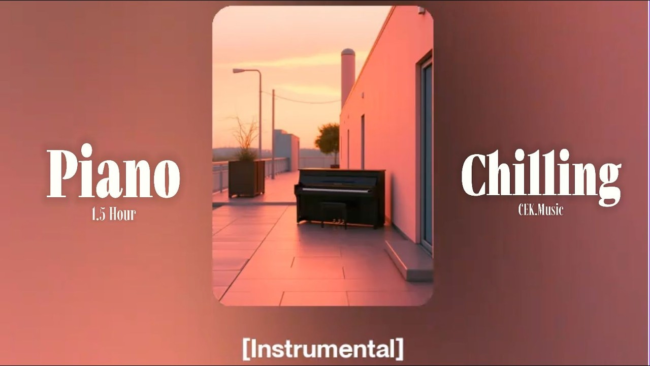 🕯️ Evening Chill Piano – Soft Instrumental Music (1.5 Hour) 🎶
