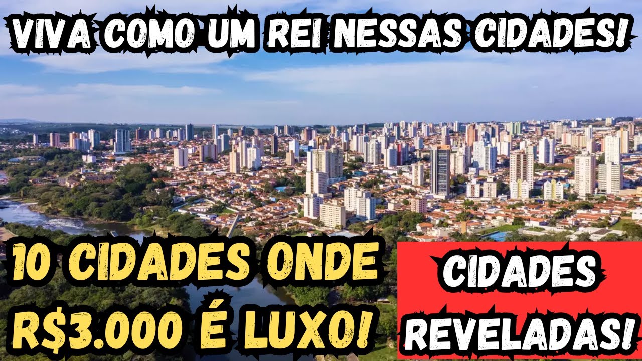 VIVA COMO UM RICO!!! 10 Cidades no Brasil Onde R$3.000 Fazem Milagres!