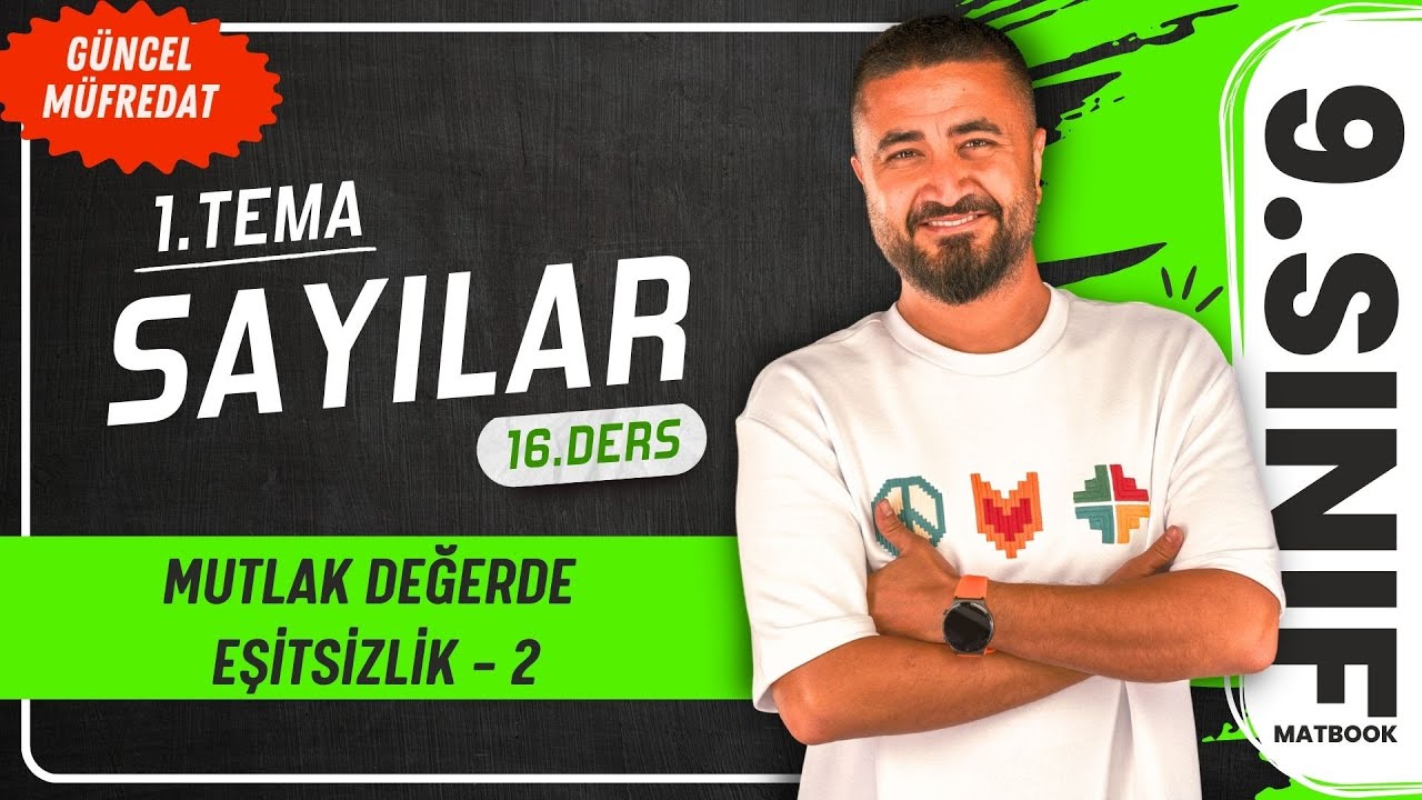Mutlak Değerde Eşitsizlik 2 | 16.DERS 9.Sınıf Matematik | Yeni Müfredat 2025