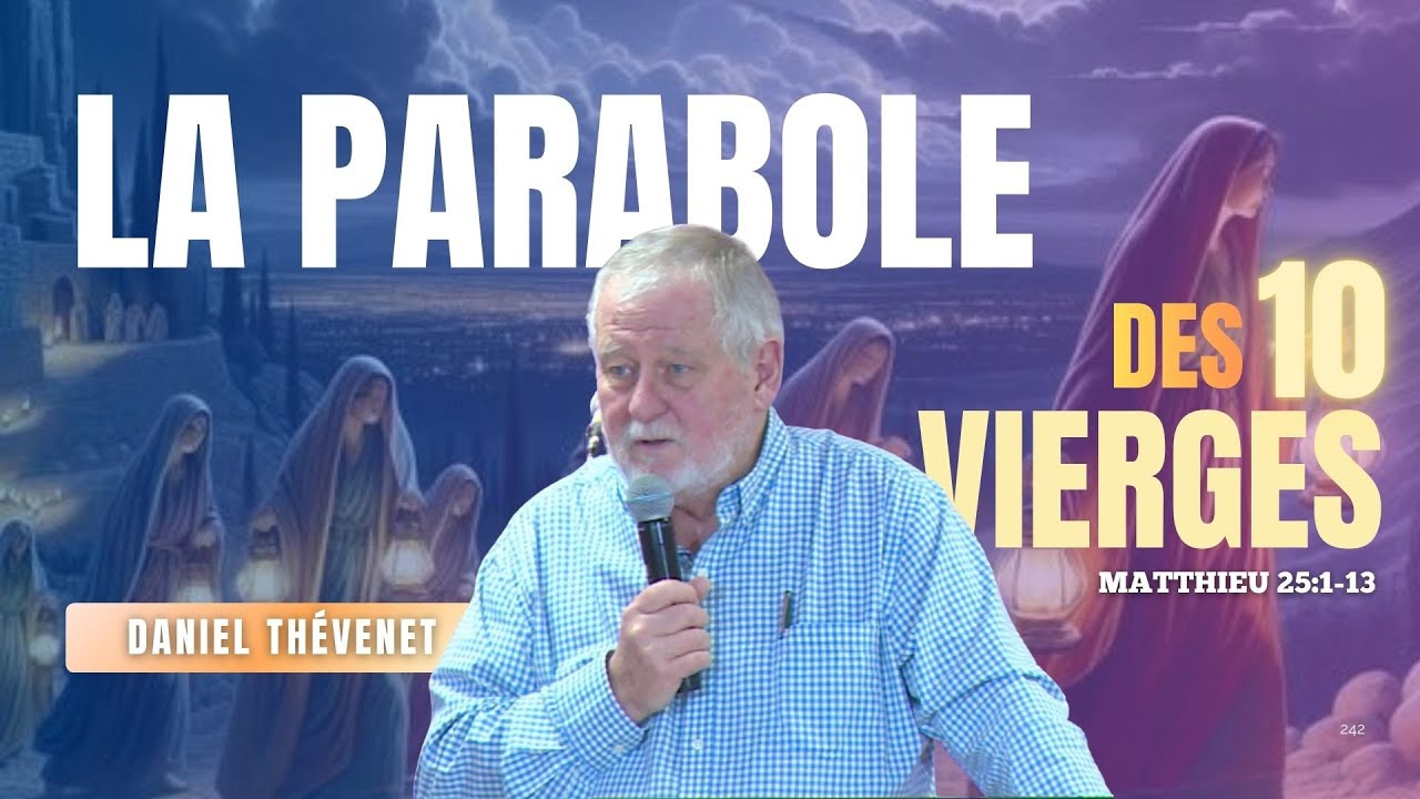 La Parabole Des 10 Vierges (Matthieu 25 : 1-13) // Daniel Thévenet