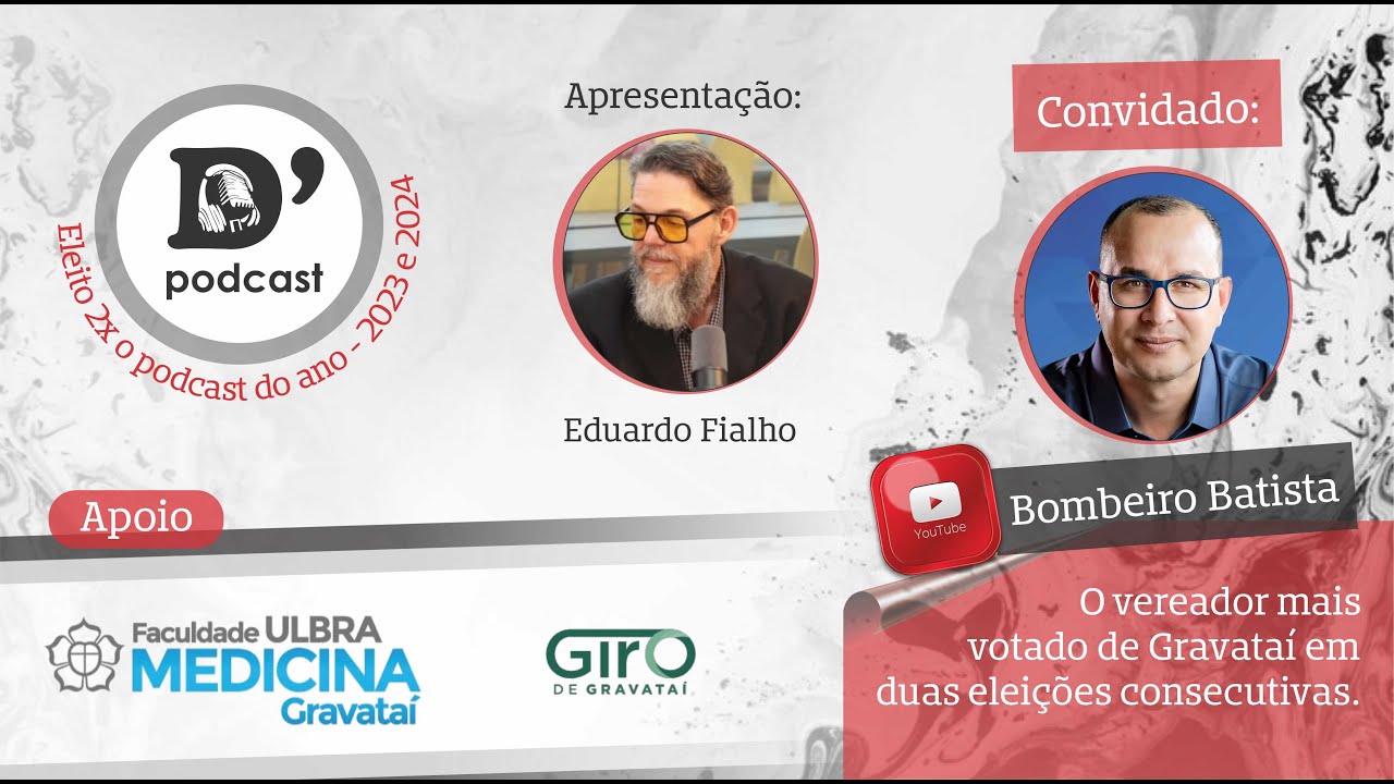 D'aldeia Podcast é com Bombeiro Batista, vereador mais votado de Gravataí em duas eleições.