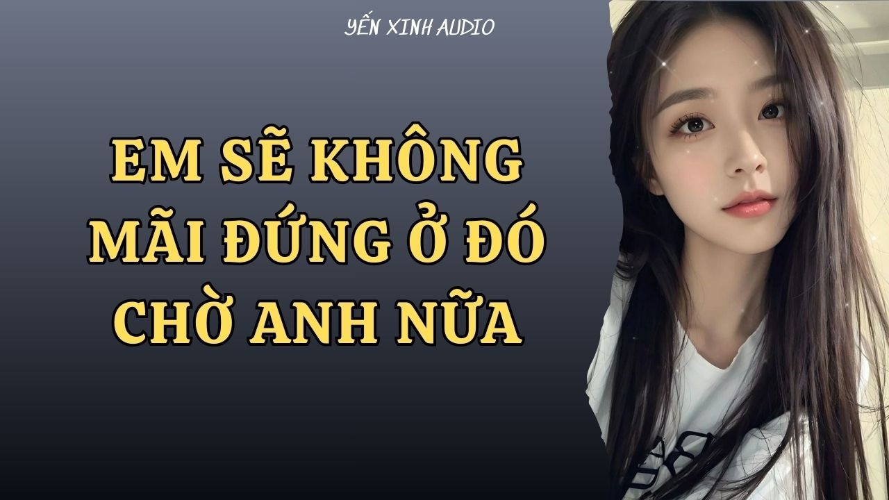 Audio Full || Em Sẽ Không Mãi Đứng Ở Đó Chờ Anh Nữa
