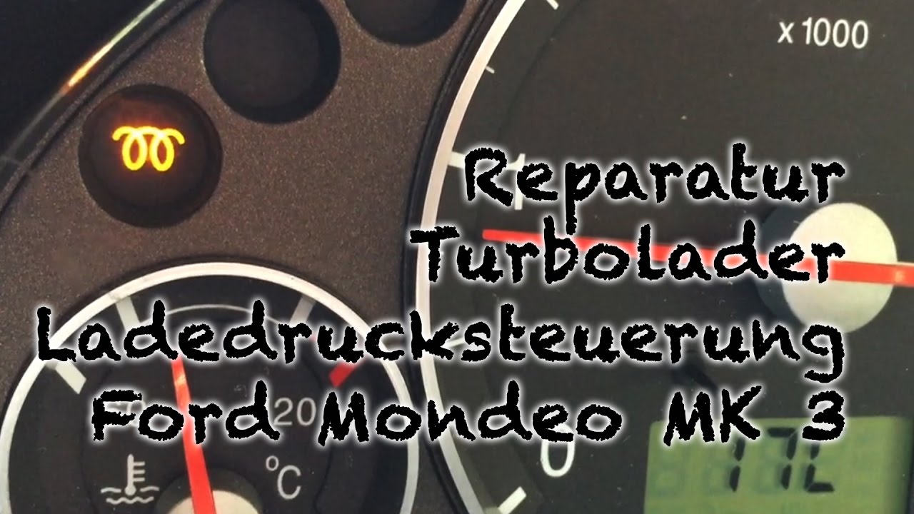 Problemlösung Turbolader Mondeo MK 3 Vorglühleuchte Ladedruckstellregler