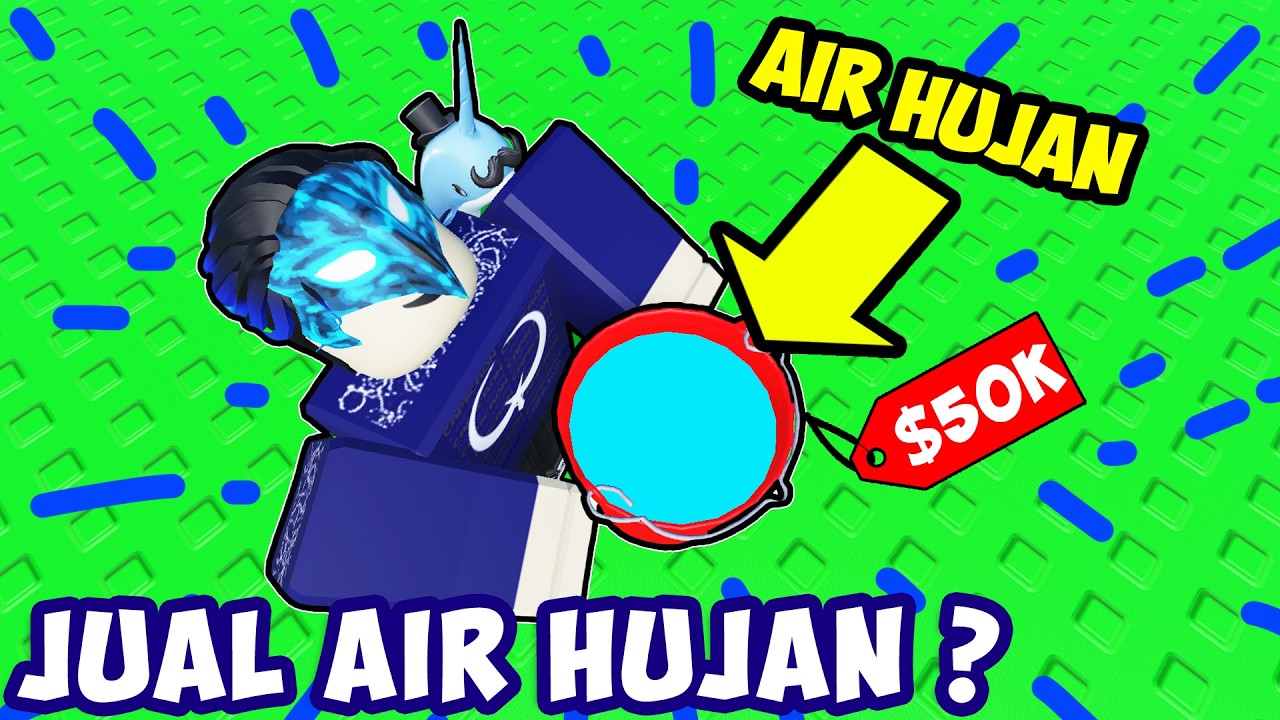 AKU JUAL AIR HUJAN DI ROBLOX INI ?