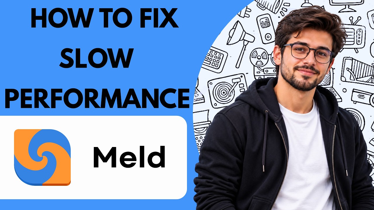 How to Fix Slow Performance in Meld Full Guide 2027