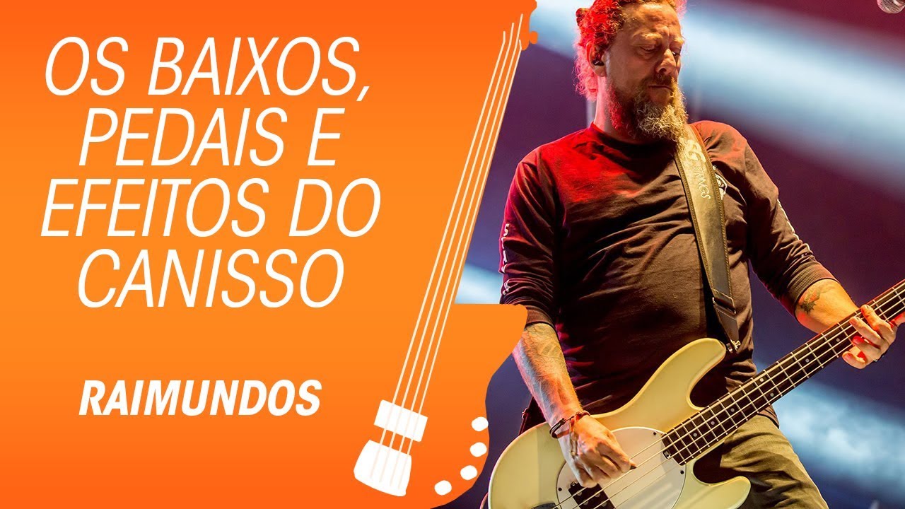 RAIMUNDOS CANISSO MOSTRA SEUS BAIXOS, PEDAIS E EFEITOS
