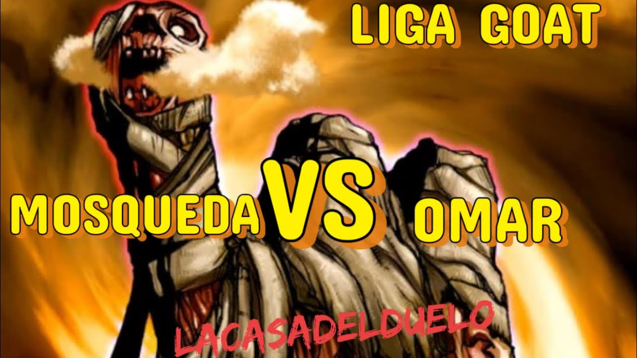 LIGA GOAT “MOSQUEDA VA OMAR” 