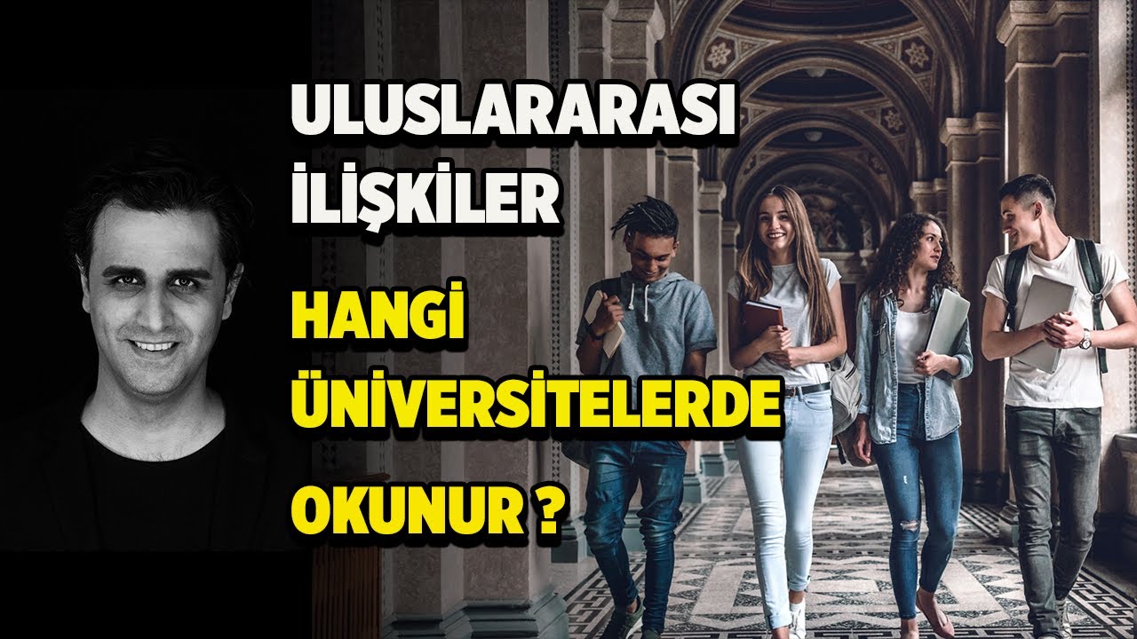 Uluslararası İlişkiler Hangi Üniversitelerde Okunur ?