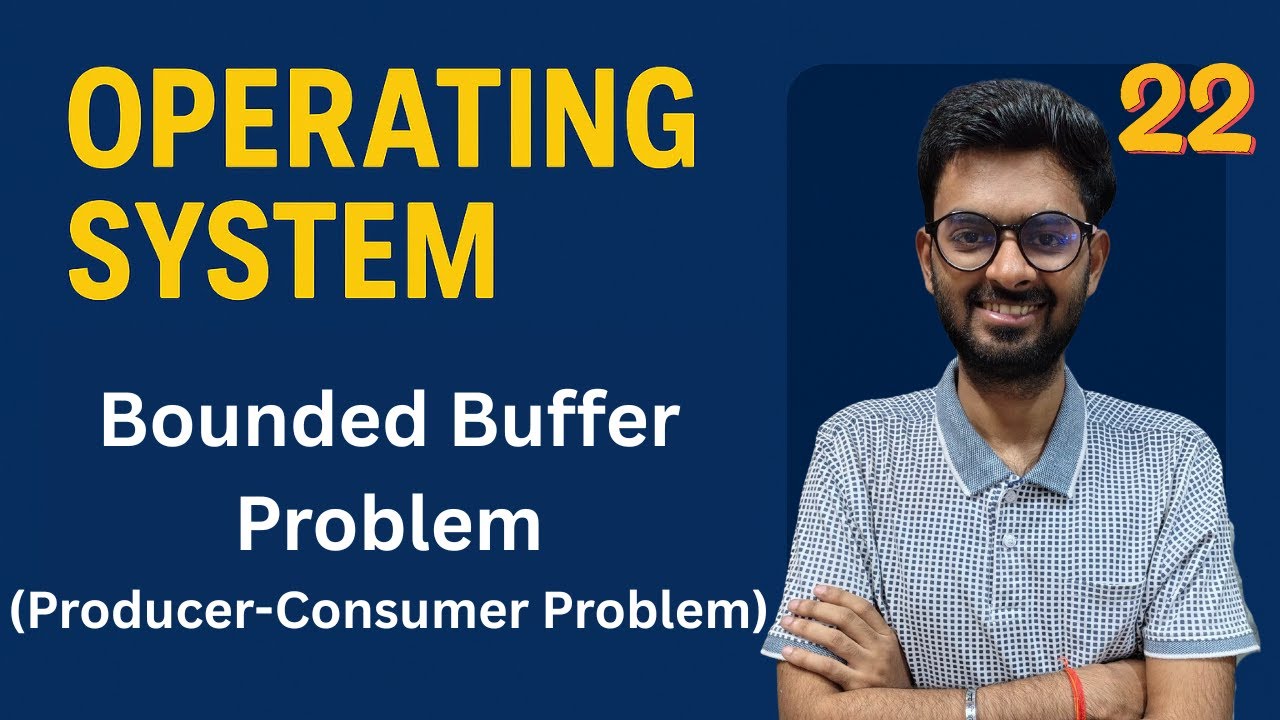 Lec-22:Classical Problems of Synchronization–Bounded Buffer Problem | For GATE, NET,University Exams