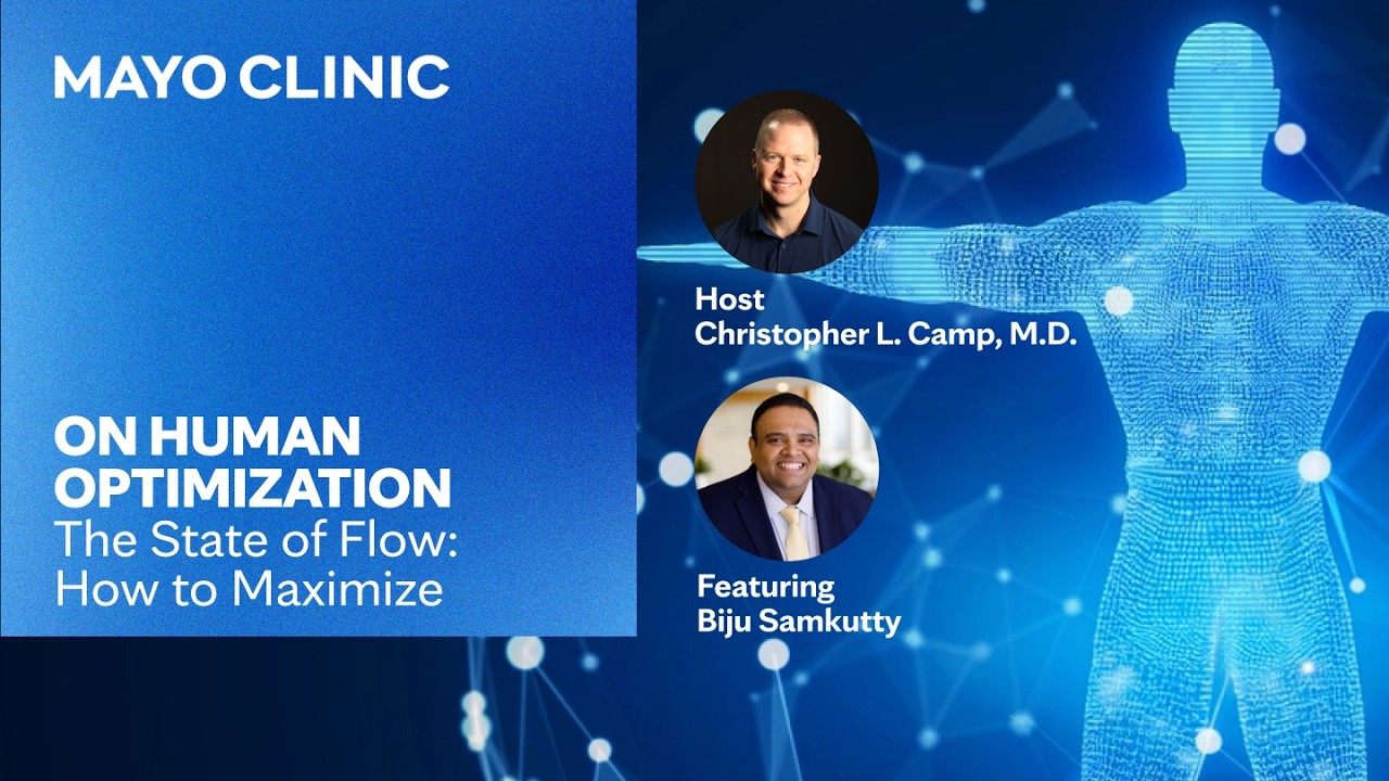 The State of Flow: How to Maximize | Mayo Clinic On Human Optimization E57