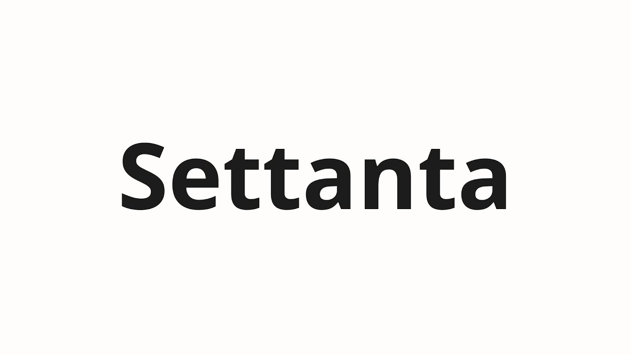 Как произносить Settanta