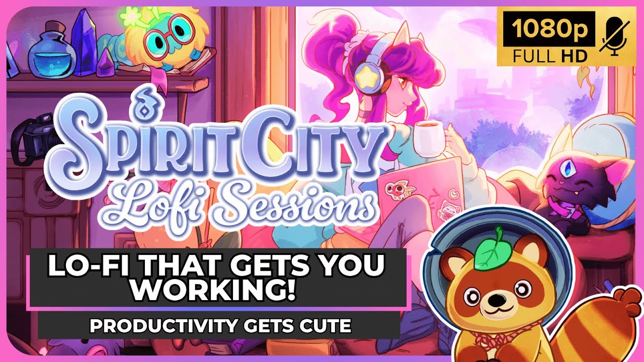 Spirit City: Lofi Sessions -  No Commentary, Cozy Ambience 🎧