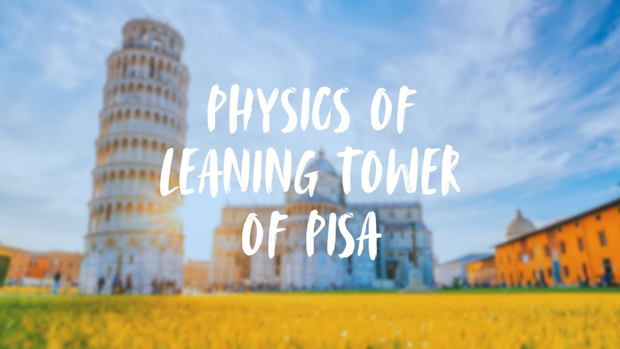 The Physics of the Leaning Tower of Pisa