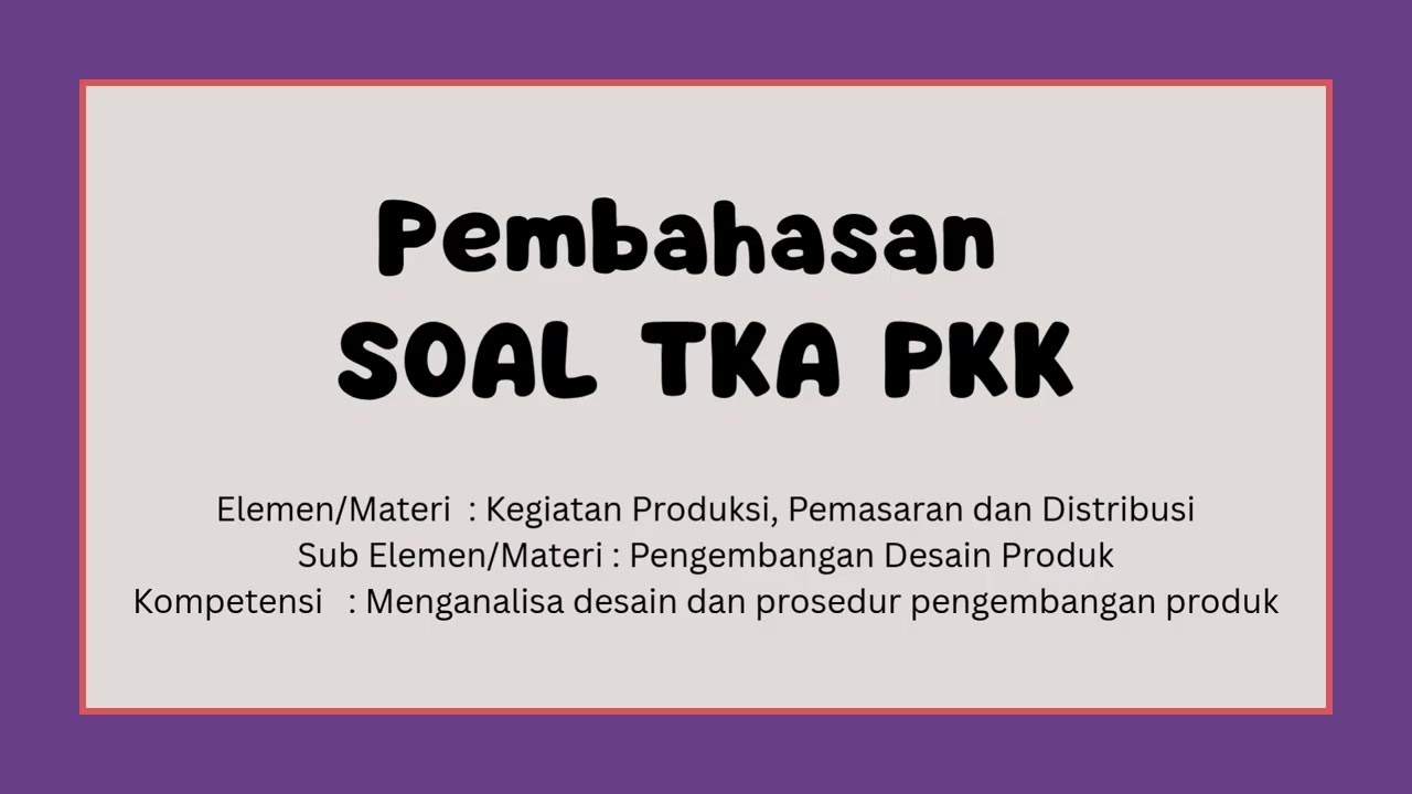 SUKSES !!! LATIHAN SOAL dan PEMBAHASAN TKA Projek/Produk Kreatif dan Kewirausahaan SMA SMK 2025