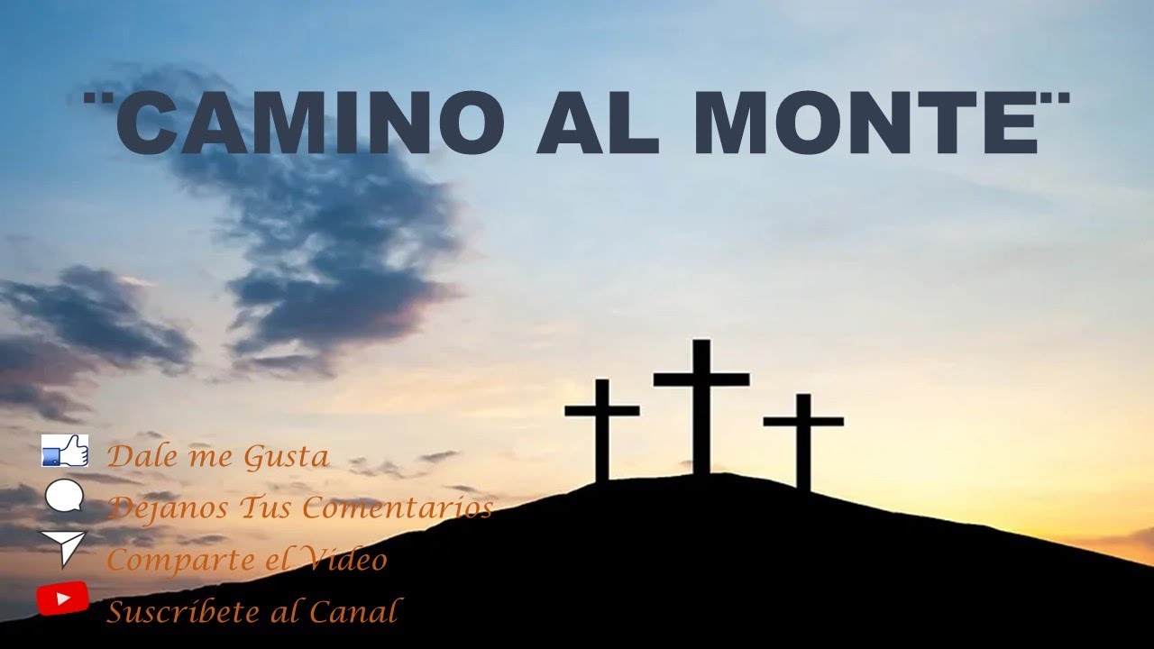 CAMINO AL MONTE/ CANTO DE SALIDA/ CANTO CUARESMA