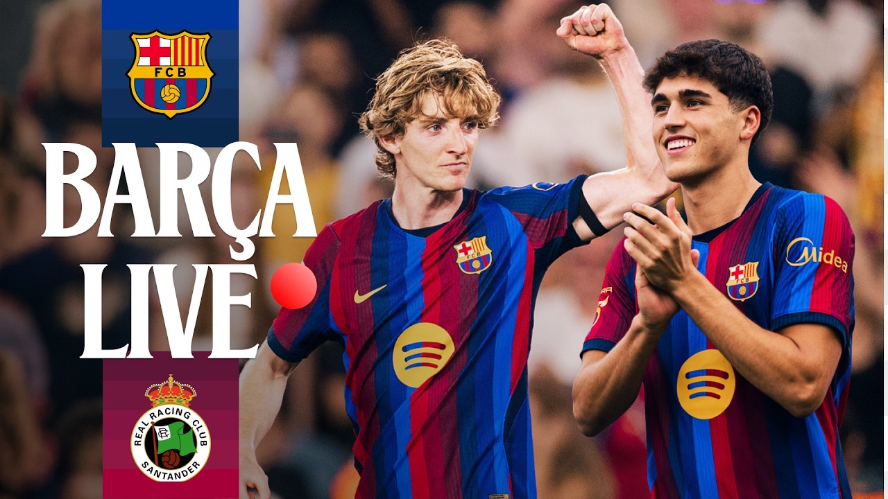 🔴 BAR&Ccedil;A LIVE | FC BARCELONA vs RACING DE SANTANDER | LALIGA 26/27 ⚽