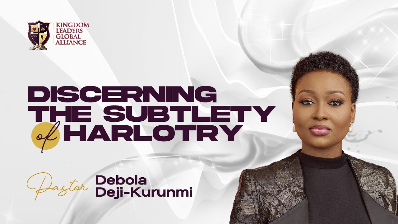 Discerning the Subtlety of Harlotry | Pastor Debola Deji-Kurunmi