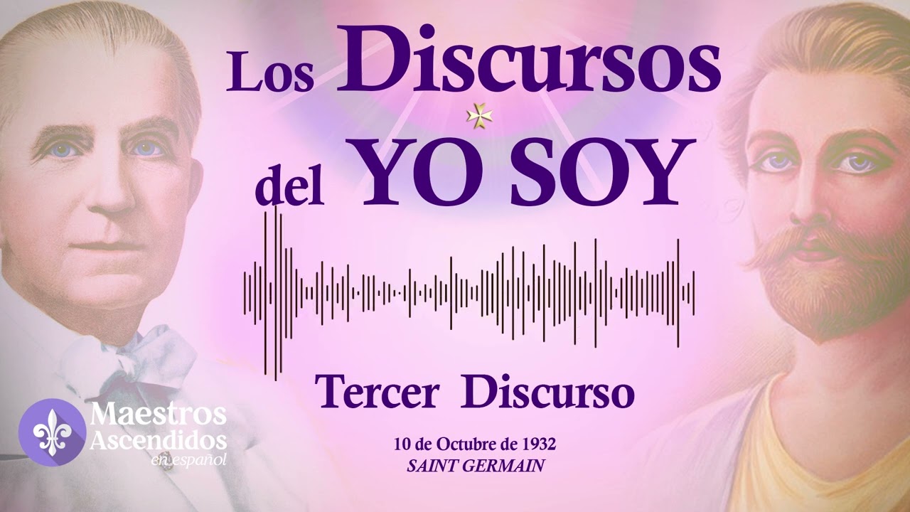 📖 DISCURSOS DEL YO SOY. TERCER Discurso. 10 de Octubre de 1932 por Saint Germain. Lectura VOZ HUMANA