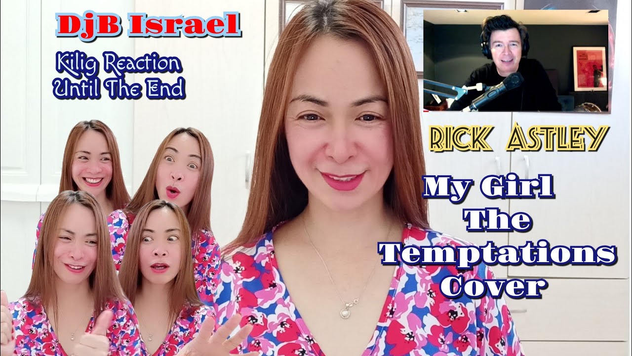 My Girl &mdash; Rick Astley | Реакция DjB Israel с трепетом до самого конца