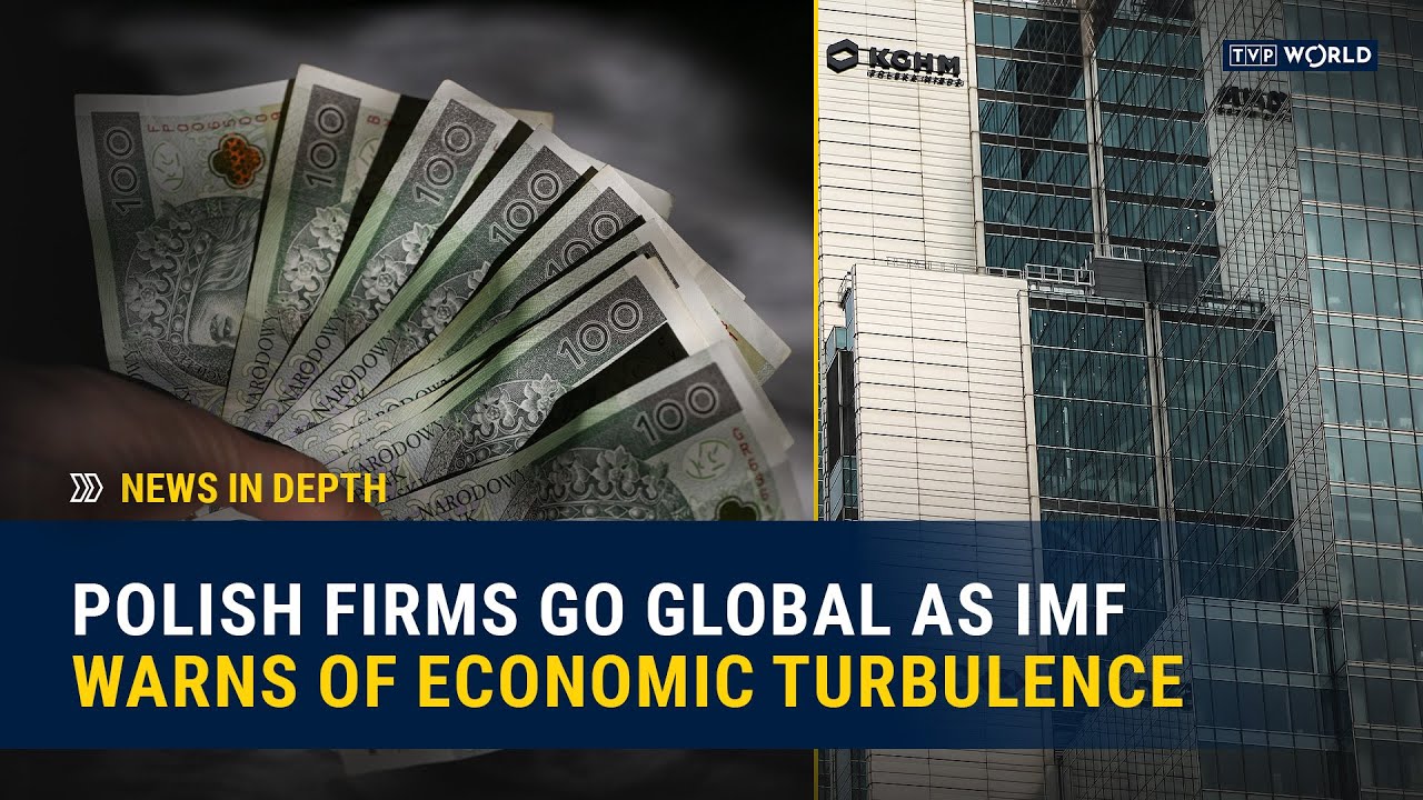 Polish firms expand abroad amid IMF warning on global economic uncertainty | News In Depth