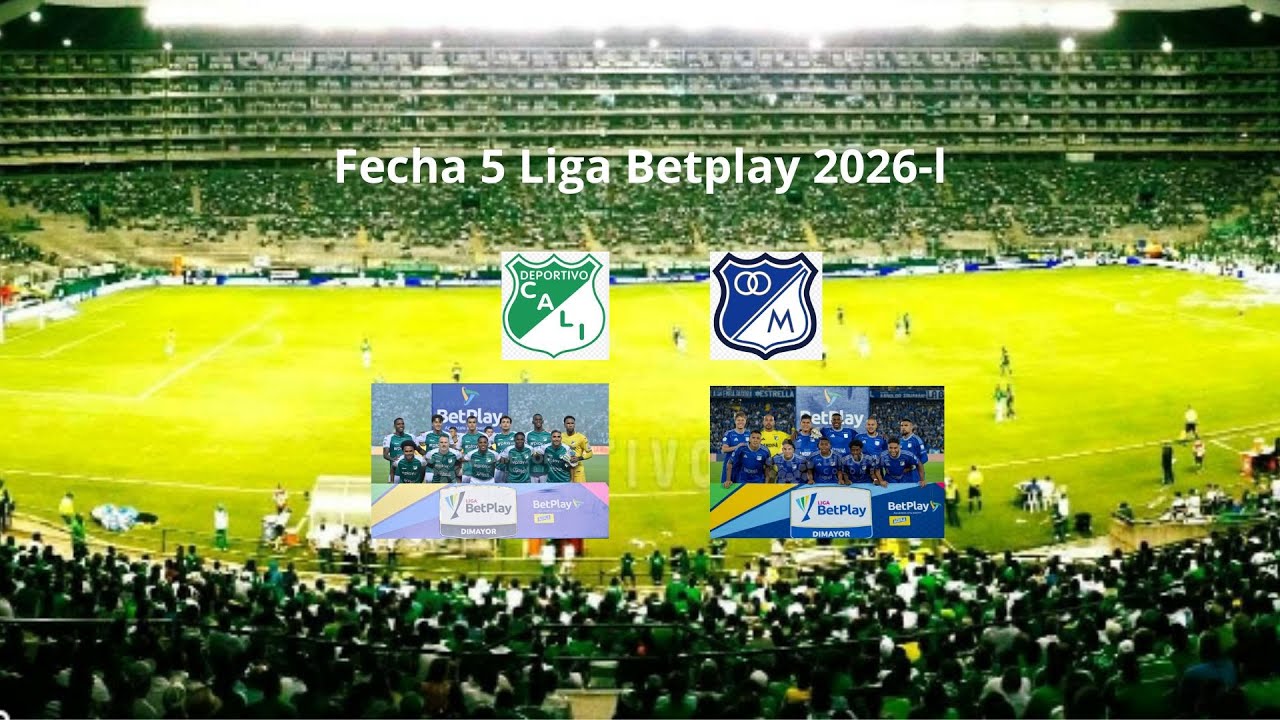 Deportivo Cali - Millonarios FC, Fecha 5 Liga Betplay Dimayor 2026-l
