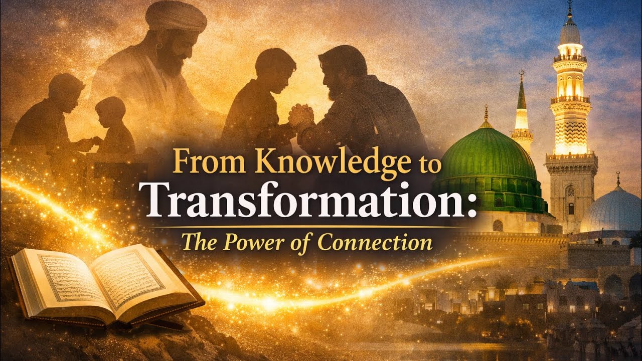 علم اور تربیت: تعلق سے سنت تک کا سفر