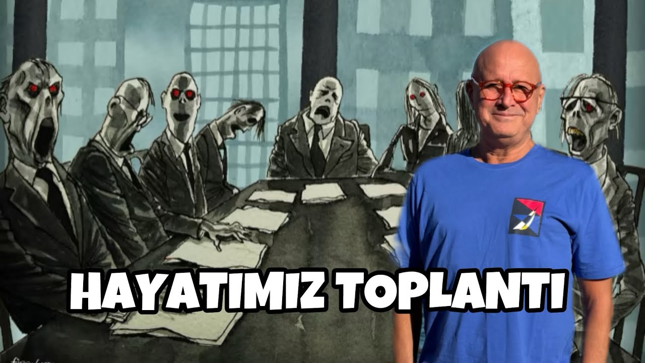 &Ouml;M&Uuml;R BİTER TOPLANTI BİTMEZ 