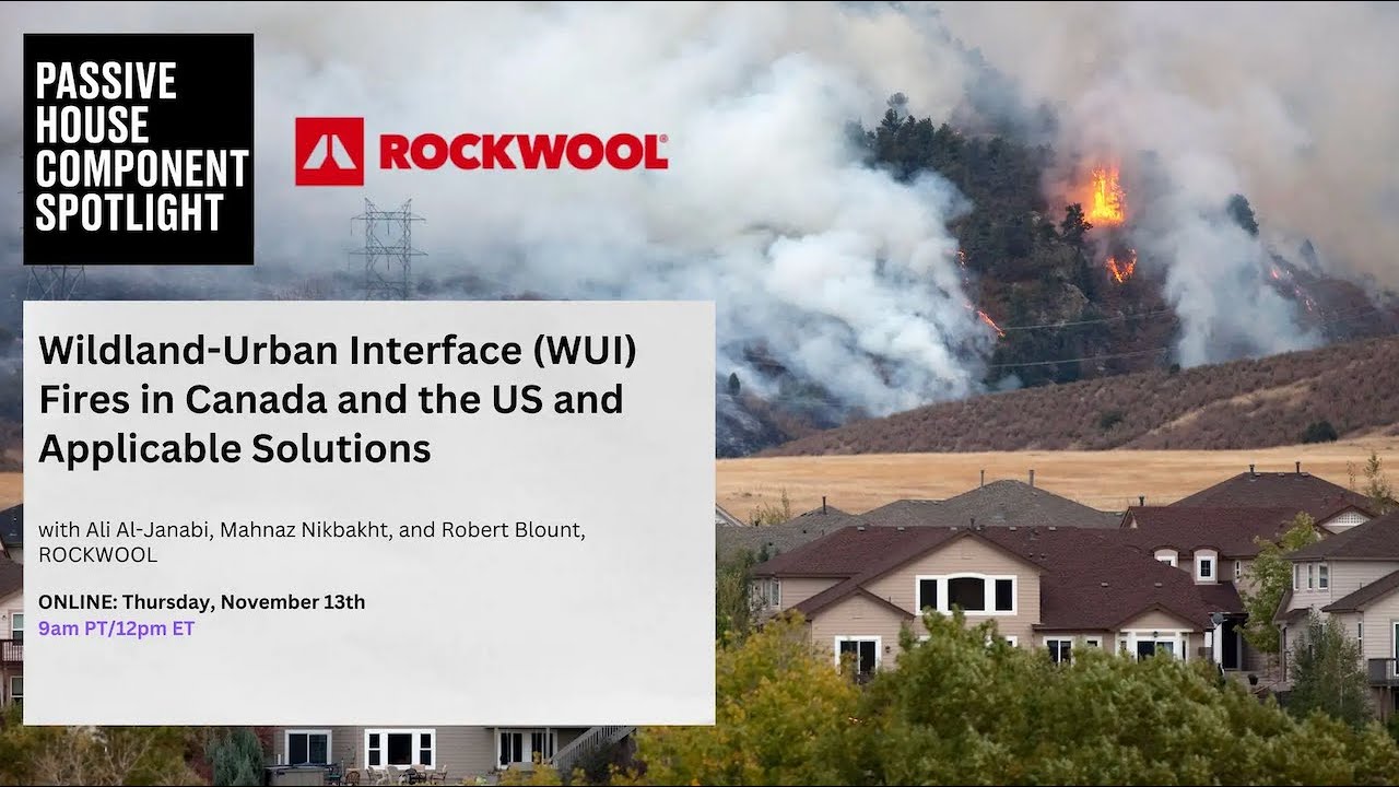 ROCKWOOL COMPONENT SPOTLIGHT: Wildland-Urban Interface Fires and Applicable Solutions