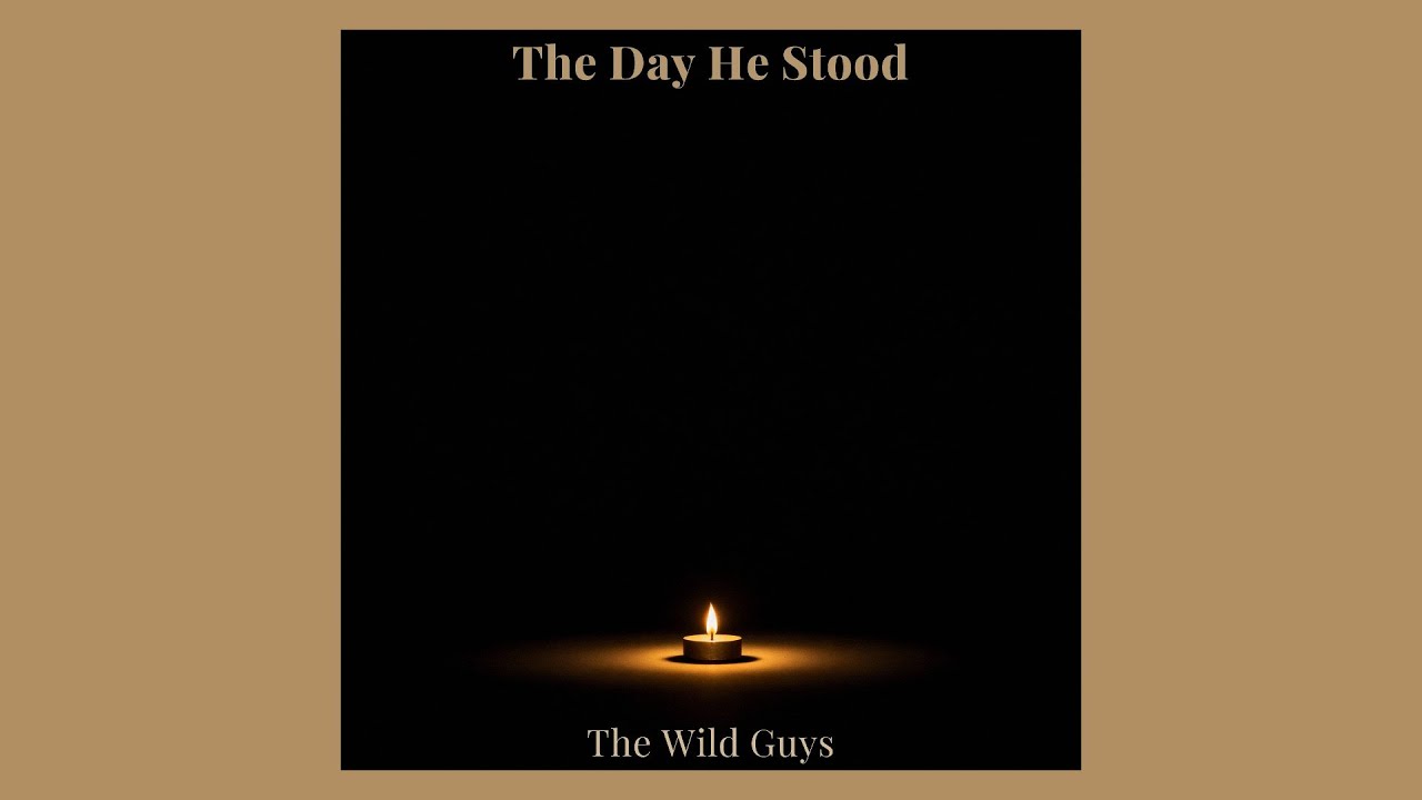 The Day He Stood (Audio) - The Wild Guys