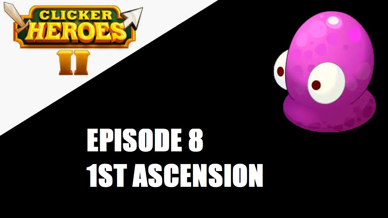 Clicker Heroes 2 - 100% Achievements Journey - Ep 8 - First Ascension