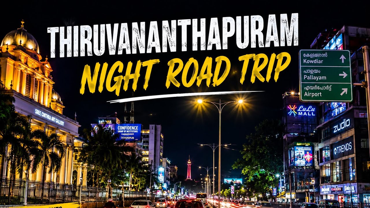 Thiruvananthapuram City Night Road Trip - Kerala