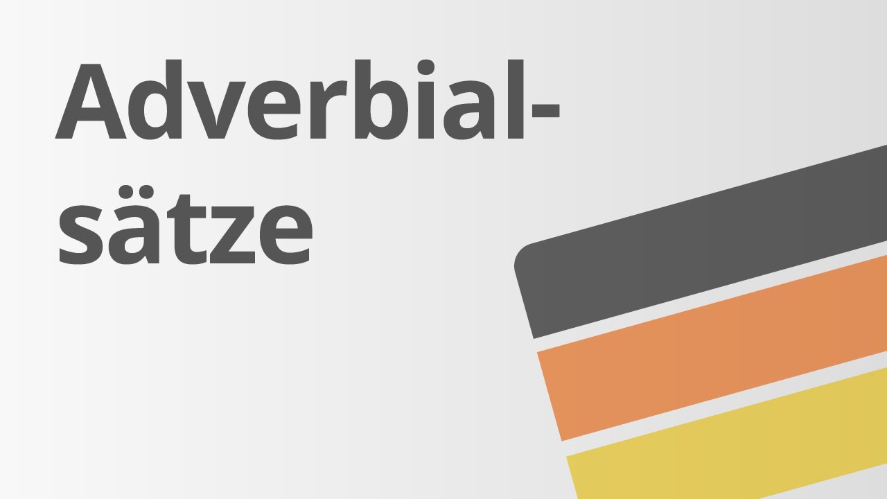 Was ein Adverbialsatz ist | Deutsch | Grammatik