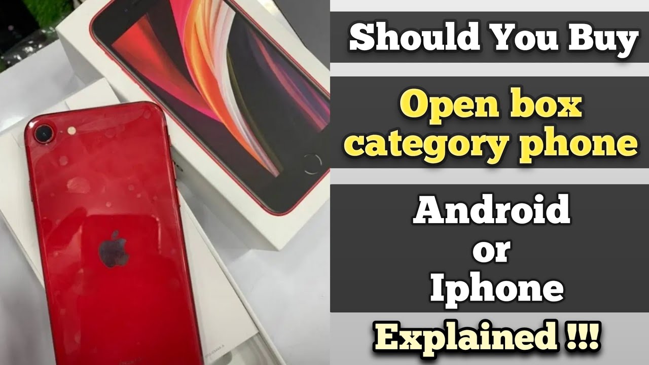Should you buy open box phone ? | Is open box phone refurbished ?