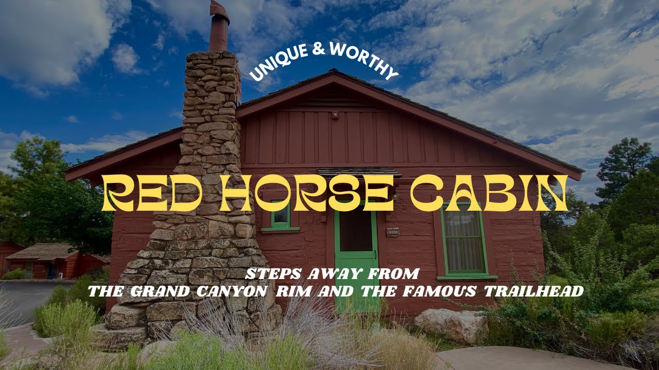 Come for the View! Stay for the ... | RED HORSE CABIN | Bright Angel Lodge | South Rim Grand Canyon