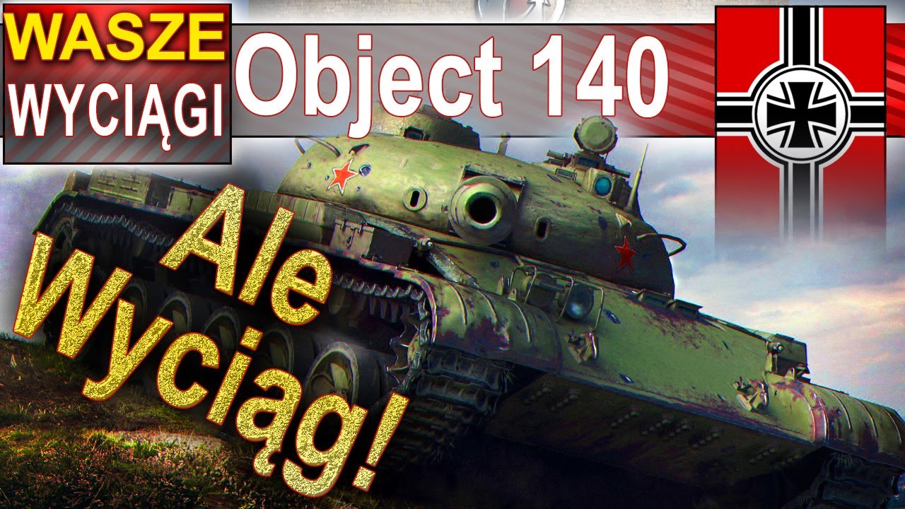 Object 140 - Ale wyciąg! - World of Tanks