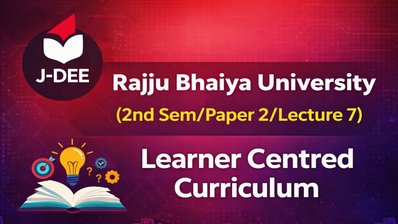 Learner Centred Curriculum l बाल -केंद्रित पाठ्यचर्या  l B.Ed Notes l Rajju Bhaiya University 