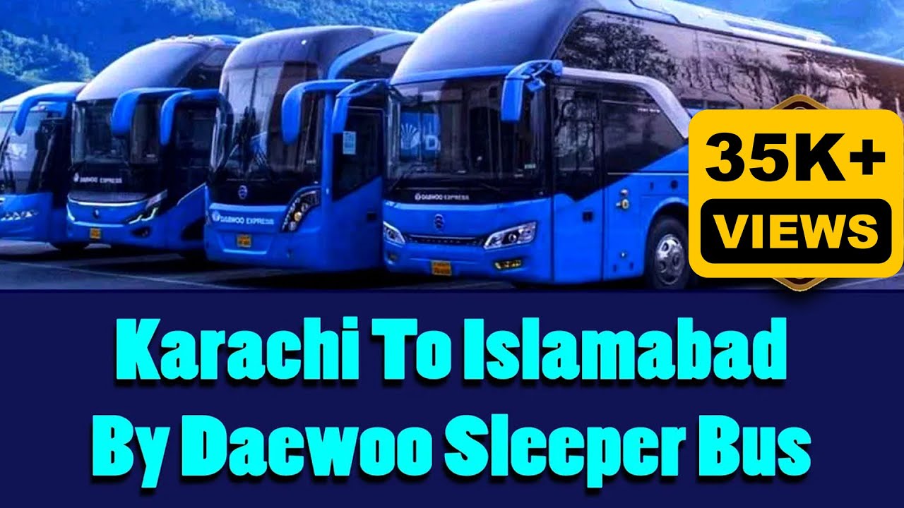 Karachi to Islamabad By Daewoo Sleeper Bus | Bus Review | Driver Misbehaved | Driver Ne Badtamizi Ki