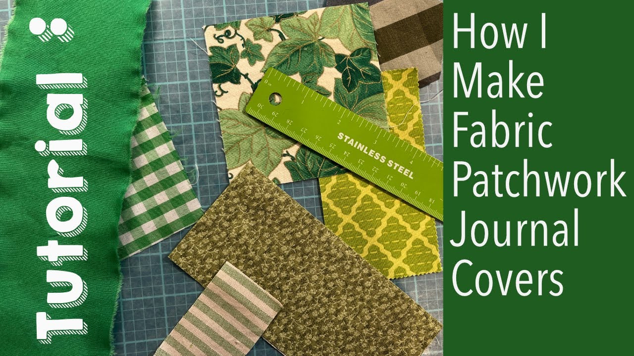 How I Make Fabric Patchwork Journal Covers