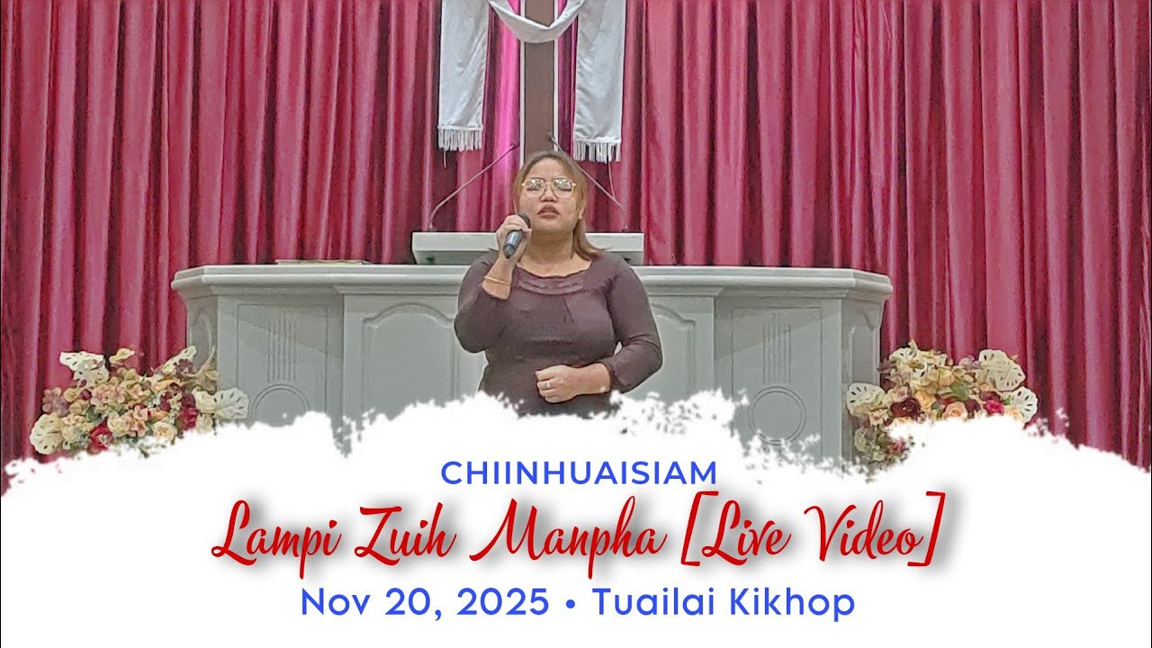 Chiinhuaisiam • Lampi Zuih Manpha [Live Tuailai Kikhop]