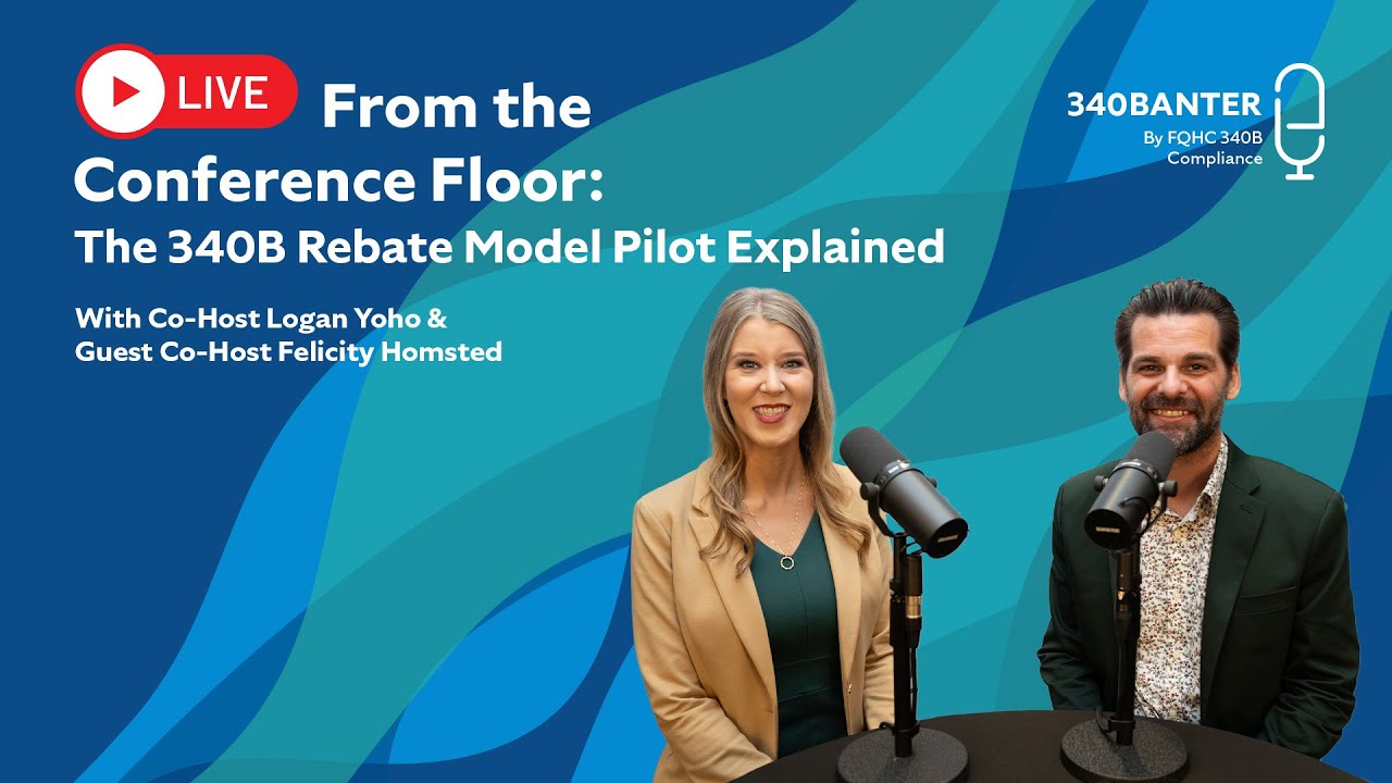 LIVE From the Conference Floor: The 340B Rebate Model Pilot Explained