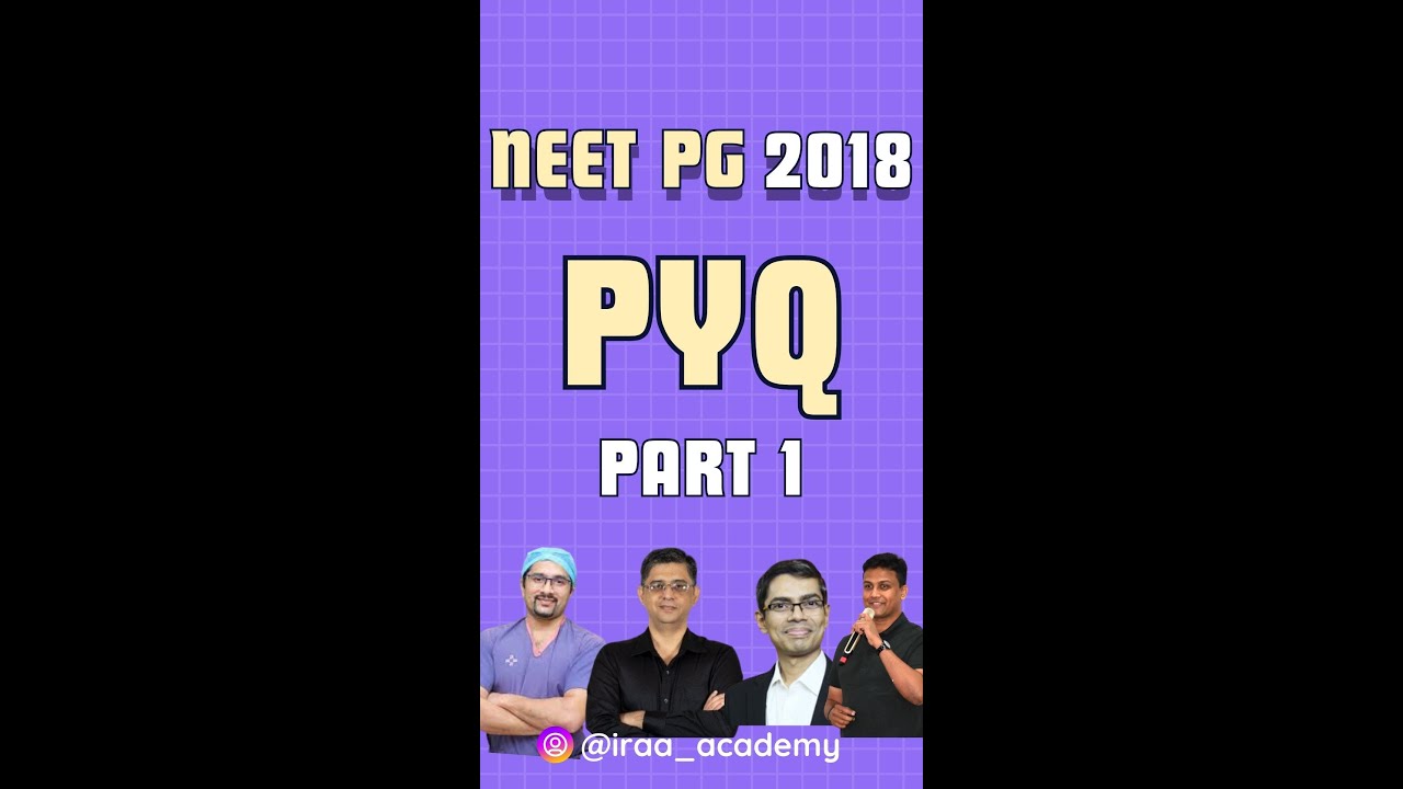 🔥NEET PG 2018 🔥| PYQ Explaining Exam Questions - Part 1 | Expert Guidance