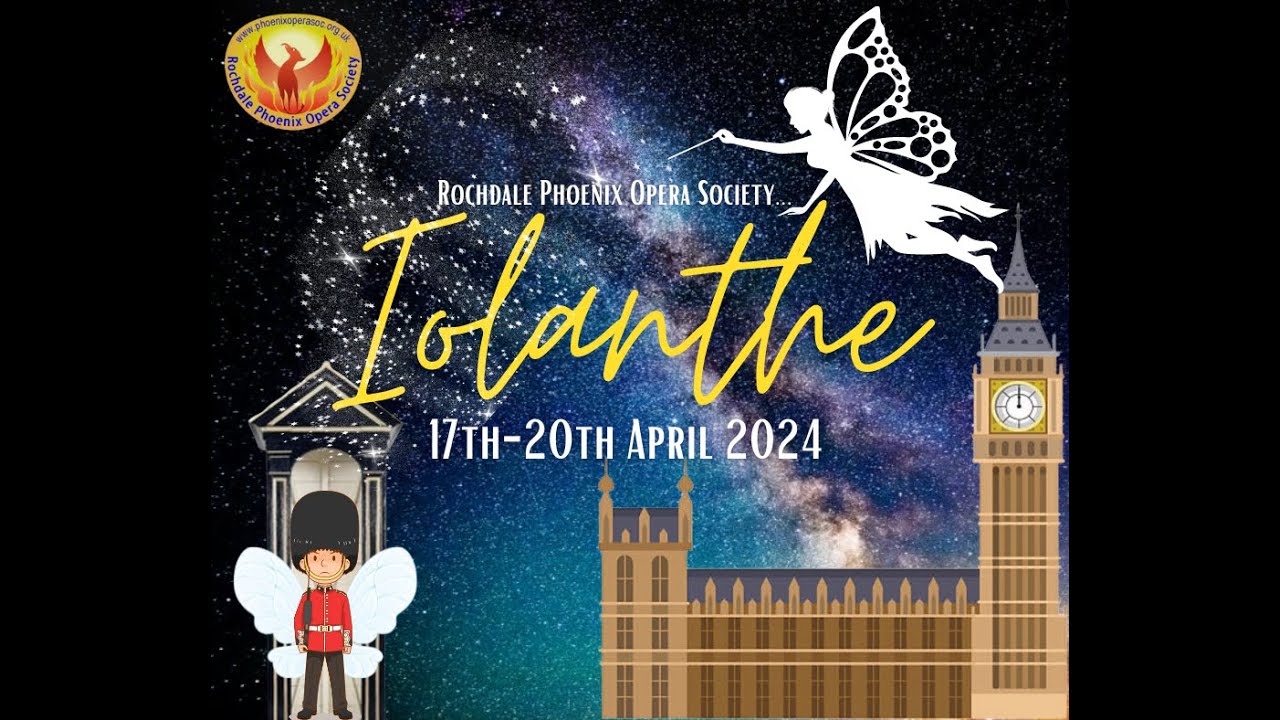 Rochdale Phoenix Opera Society Presents 'Iolanthe' by W.S Gilbert and Arthur Sullivan