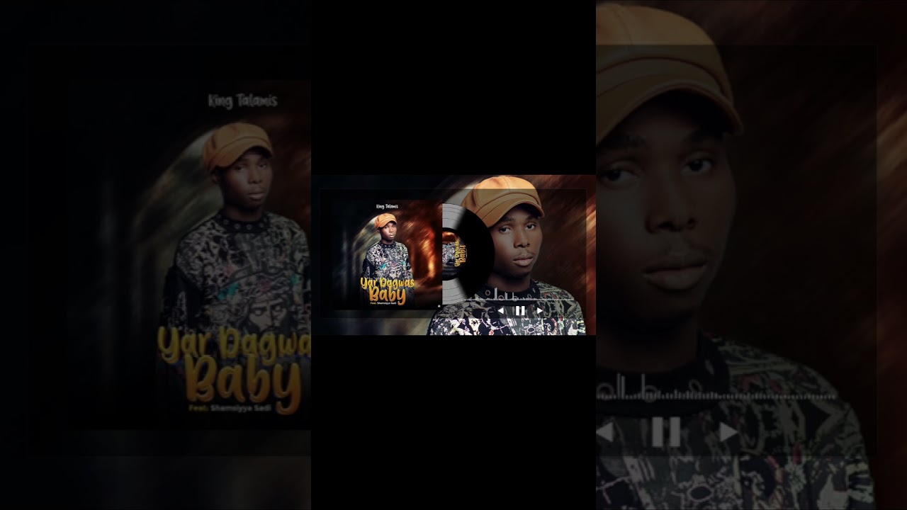 King Talamis_-_Ft_Shamsiyya Sadi_Yar Dagwas Baby_Sabuwar Waka_Audio 