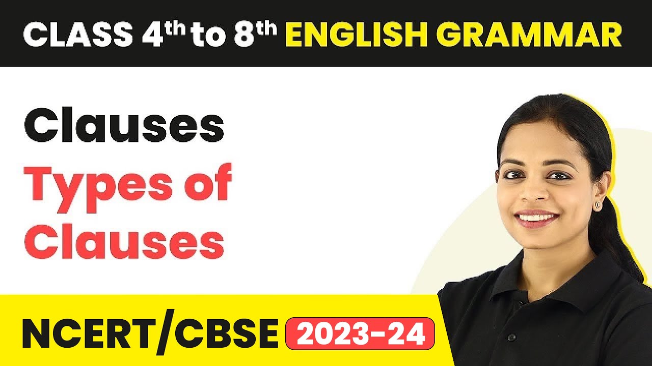 Clauses - Types of Clauses | Phrases, and Clauses | Class 4 to 8 English Grammar