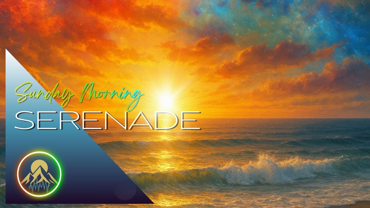 Sunday Morning Serenade. Spiritual Healing Ambient Sound