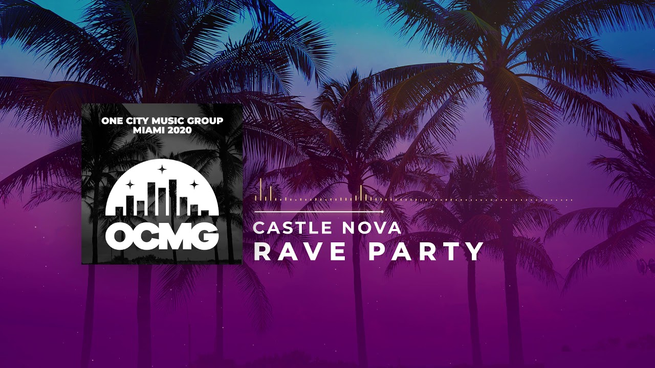 Castle Nova - Rave Party (One City Music Group)
